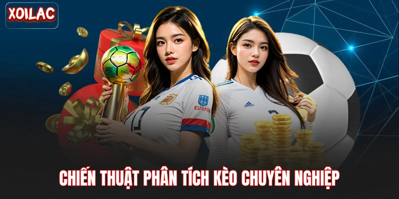 Chiến thuật phân tích kèo chuyên nghiệp